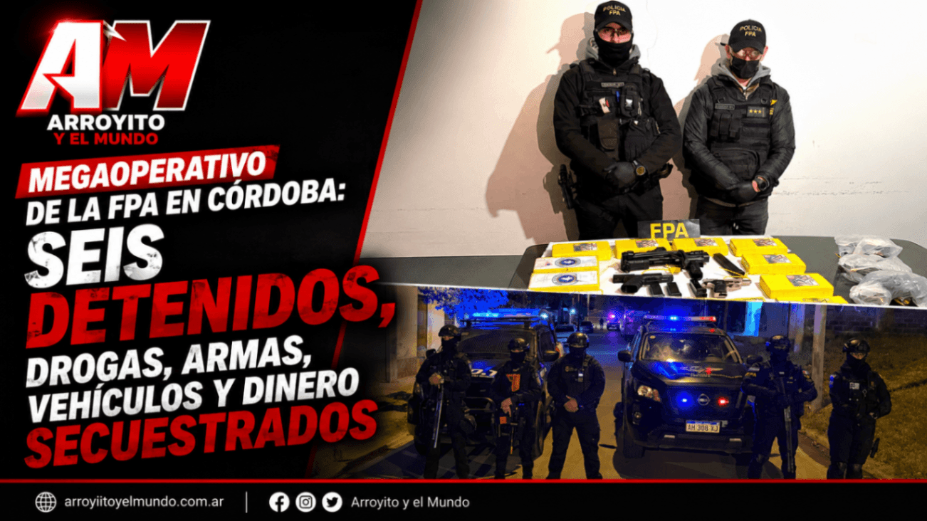 Megaoperativo de la FPA en Córdoba: seis detenidos, drogas, armas, vehículos y dinero secuestrados