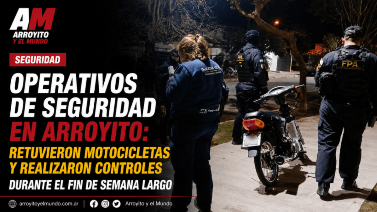 Fin de semana largo: Arroyito realizó operativos conjuntos de seguridad y prevención